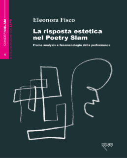 Cover del libro La risposta estetica nel poetry slam: Frame analysis e fenomenologia della performance, disegno a gessetto di un volto e rettangoli su sfondo scuro. • Eleonora Fisco