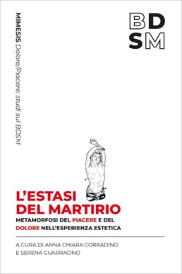Copertina del libro con il titolo L'Estasi del Martirio con l'illustrazione di una figura legata e testo in grassetto rosso e nero, accanto all'acronimo BDSM su sfondo bianco.