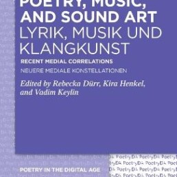 Book cover featuring the title Poetry, Music, and Sound Art / Lyrik, Musik und Klangkunst edited by Rebecka Dürr, Kira Henkel, and Vadim Keylin, published by De Gruyter. • Eleonora Fisco